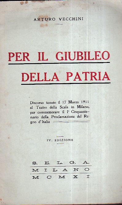 Per il Giubileo della Patria. Discorso tenuto il 17 Marzo …