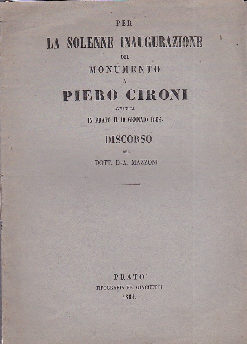 Per la solenne inaugurazione del monumento a Pietro Cironi avvenuta …