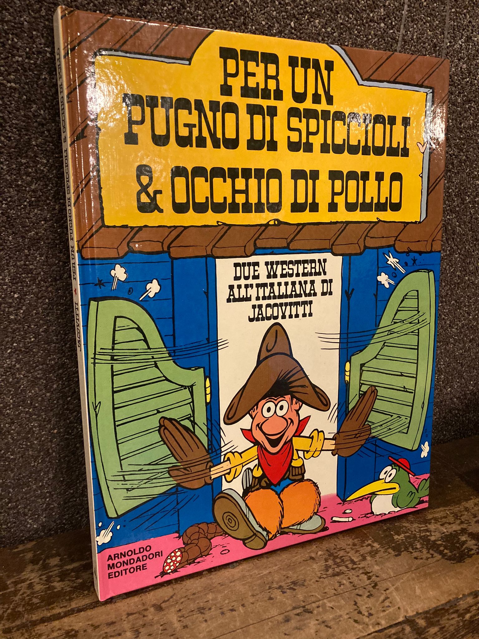 Per un pugno di spiccioli & Occhio di pollo. Due …