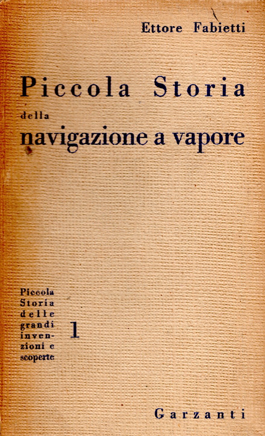 Piccola storia della navigazione a vapore. Con tavole fuori testo …