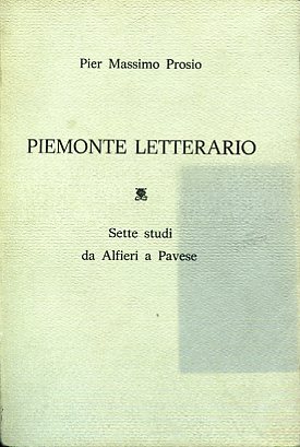 Piemonte letterario. Sette studi da Alfieri a Pavese
