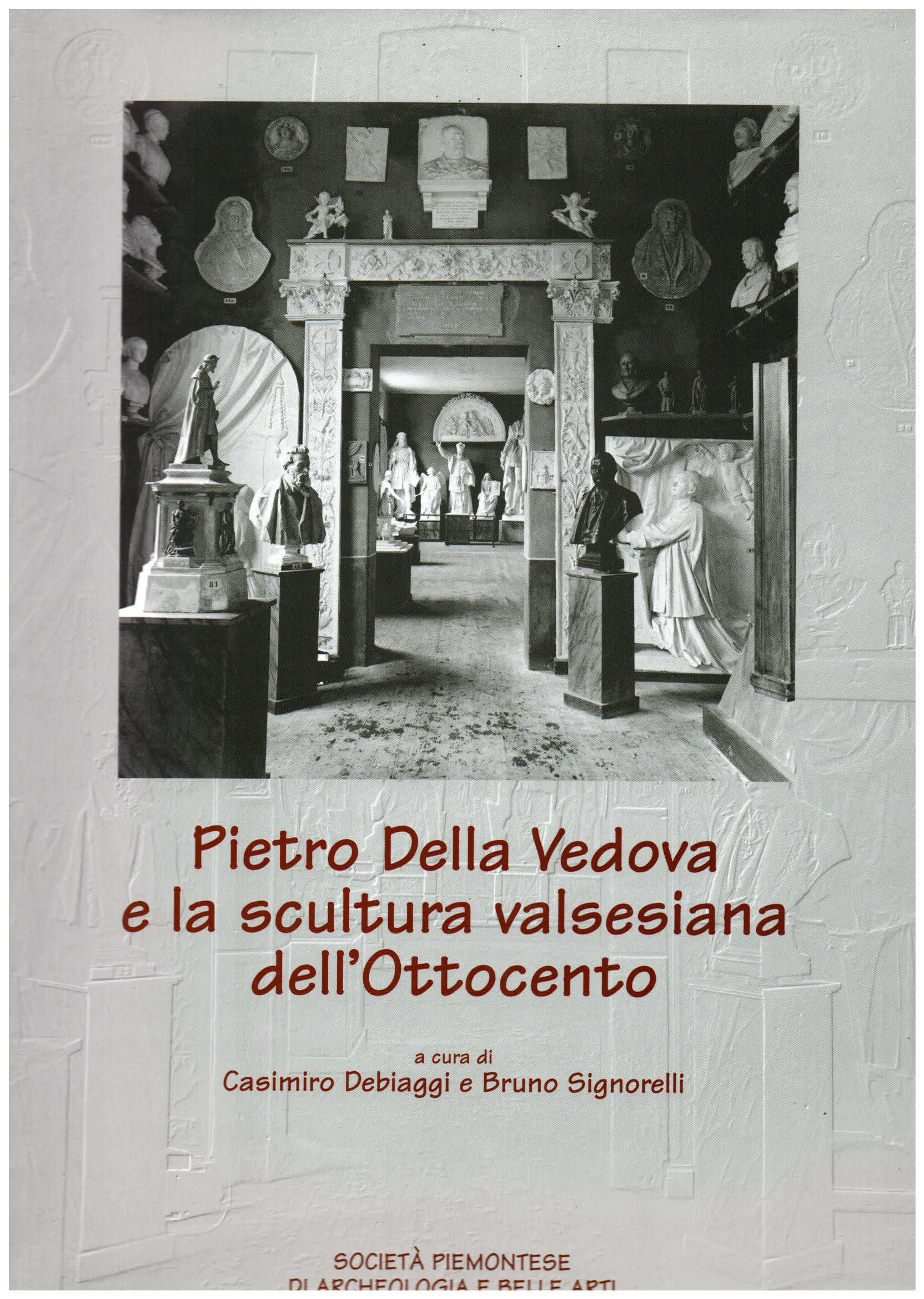 Pietro Della Vedova e la scultura valsesiana dell' Ottocento. Società …