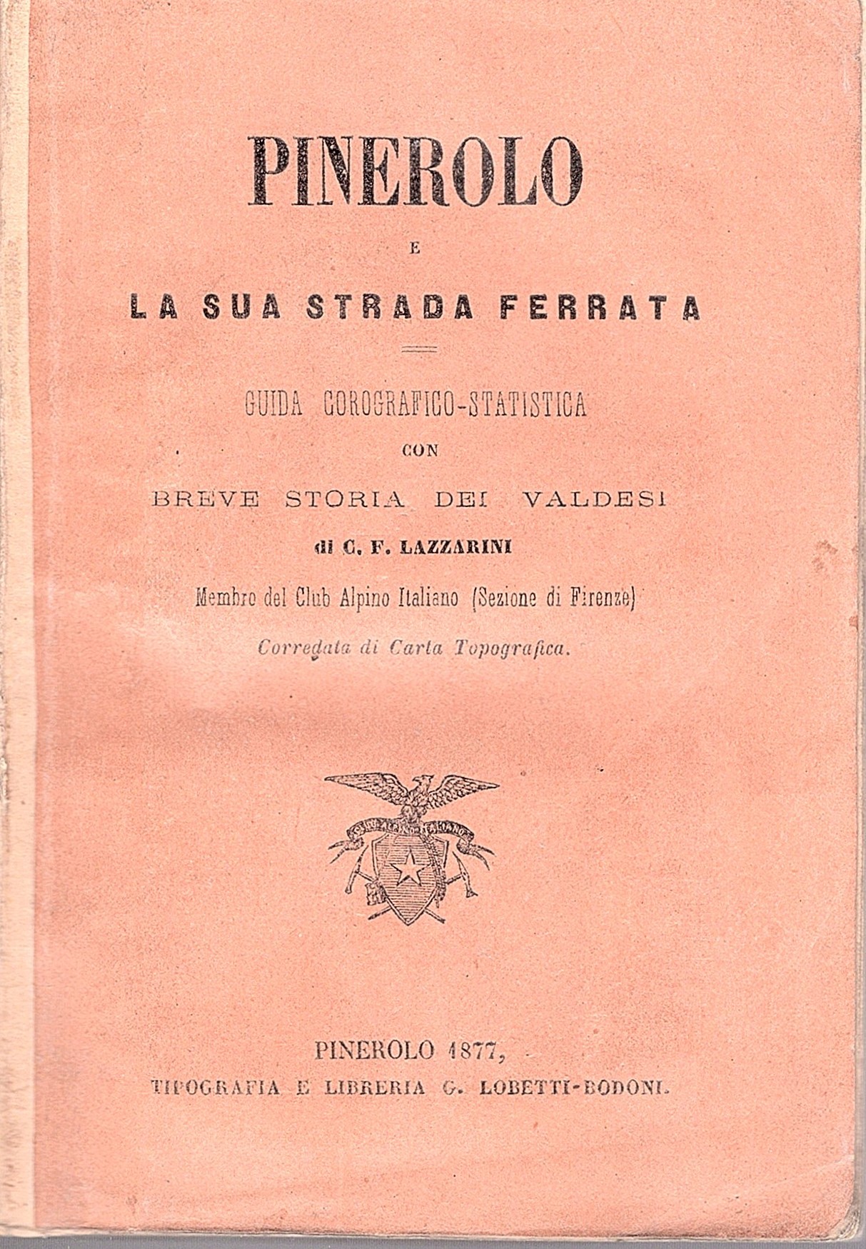 Pinerolo e la sua strada ferrata Guida corografico-statistica con breve …