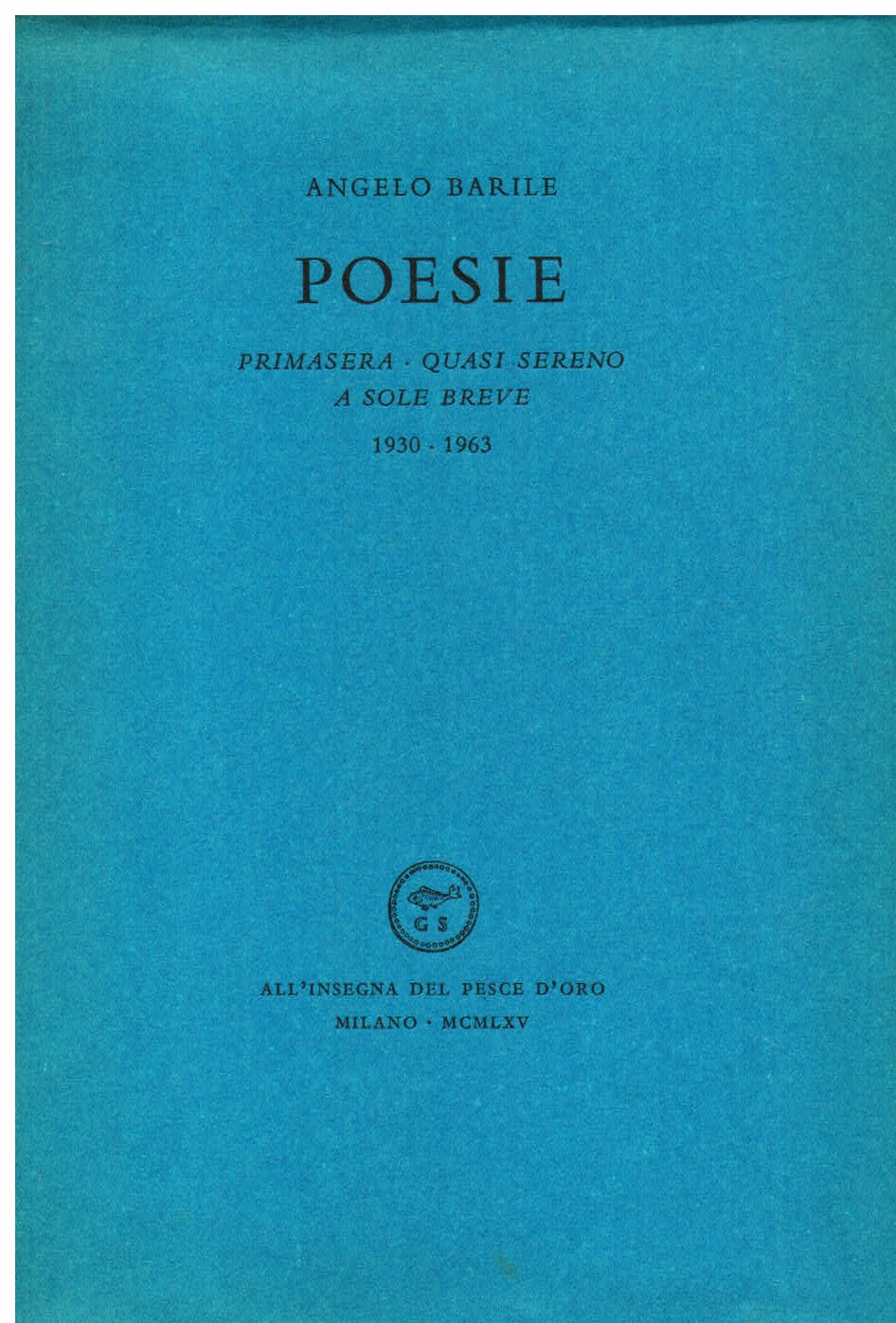 Poesie. Primasera - Quasi sereno - A sole breve. 1930 …