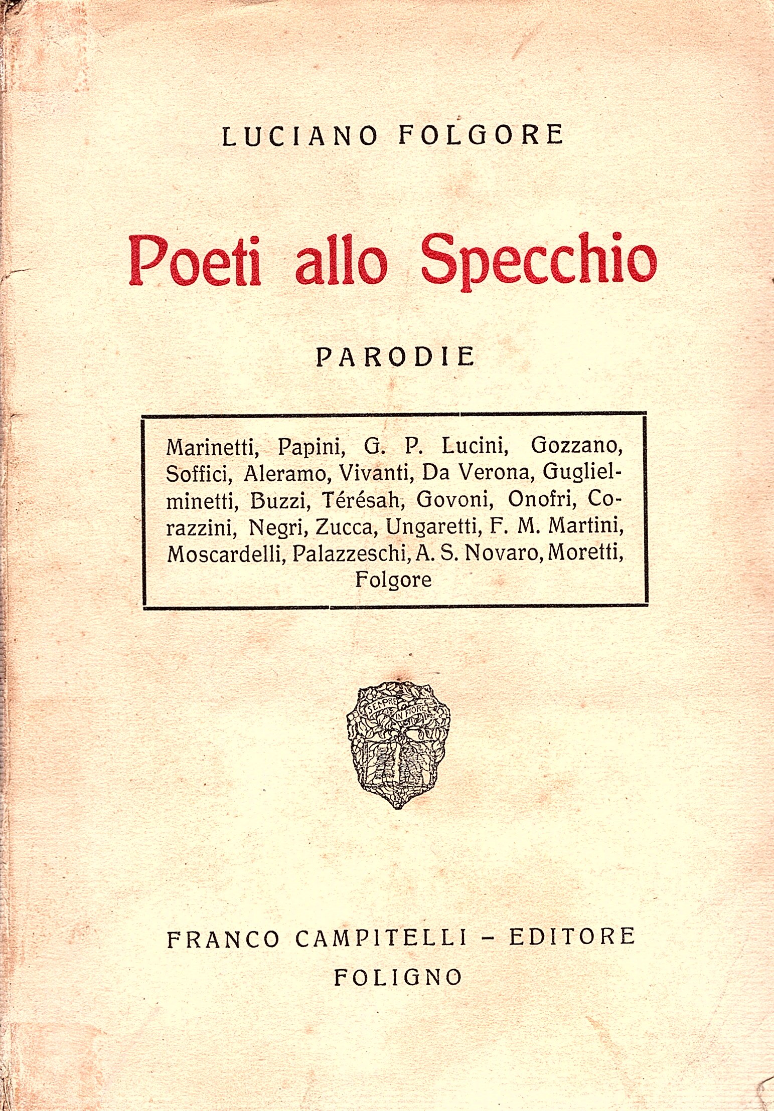 Poeti allo specchio. Parodie. Marinetti, Papini, Lucini, Gozzano, Soffici, Aleramo, …