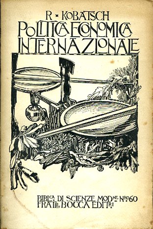 Politica economica internazionale. Traduzione dal tedesco del Dott. Guido Pilati