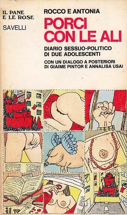 Porci con le ali. Diario sessuo - politico di due …