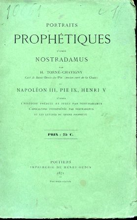 Portraits Phophétiques d'après Nostradamus ou Napoléon III, Pie IX, Henri …