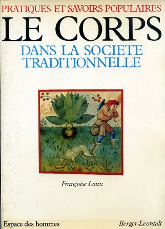 Pratique et savoirs populaires. Le Corps dans la société traditionnelle. …
