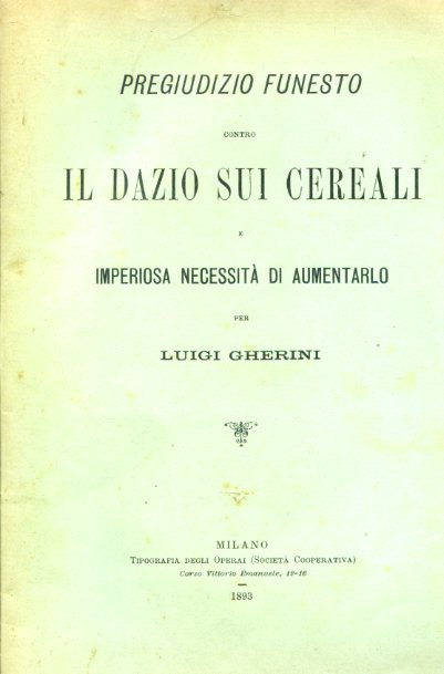 Pregiudizio funesto contro il dazio sui cereali e imperiosa necessità …