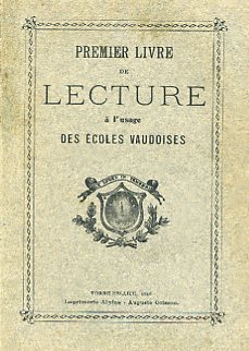 Premier Livre de Lecture à l'usage des Ecoles Vaudoises