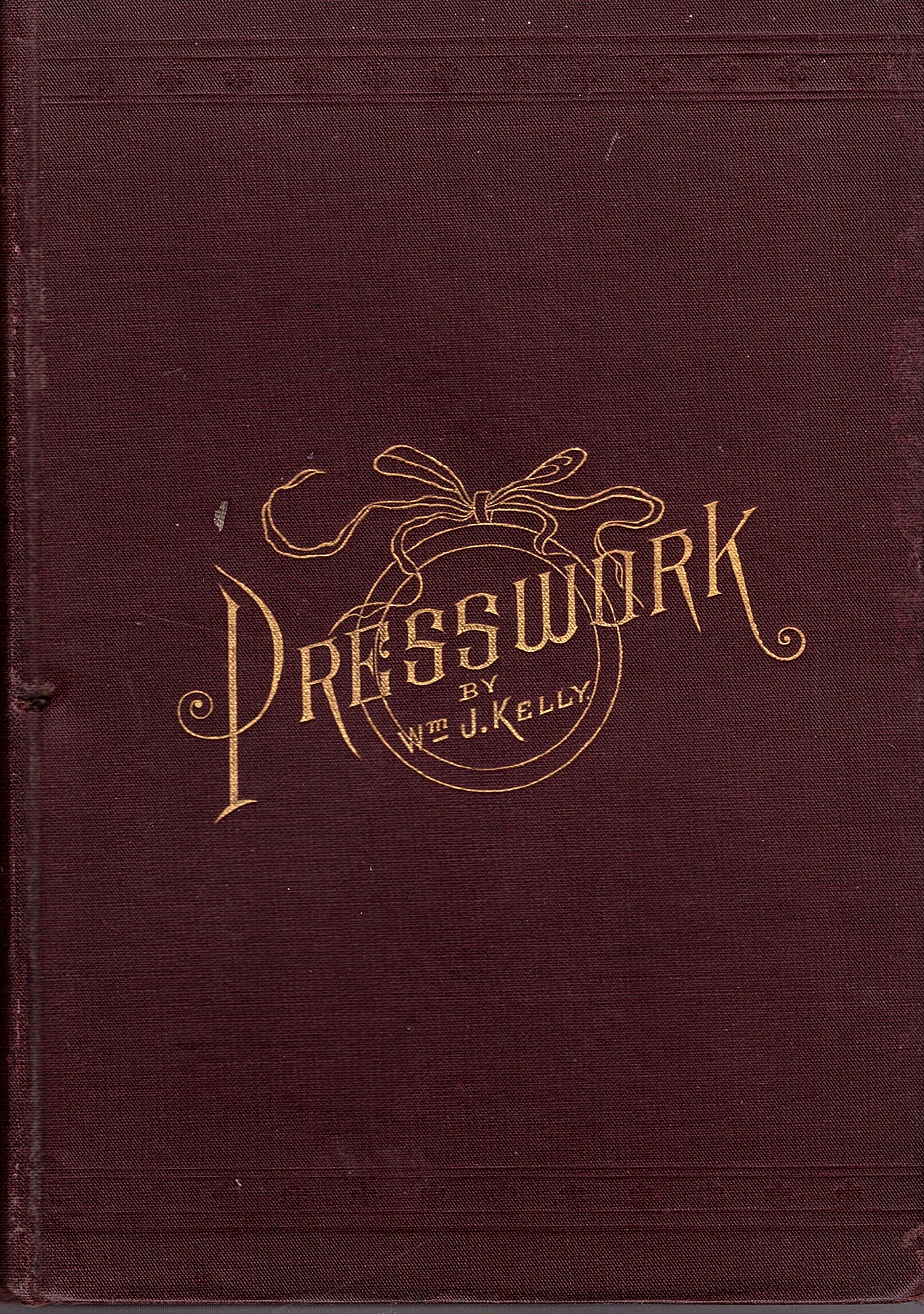 Presswork. A Practical Handbook for the use of pressmen and …