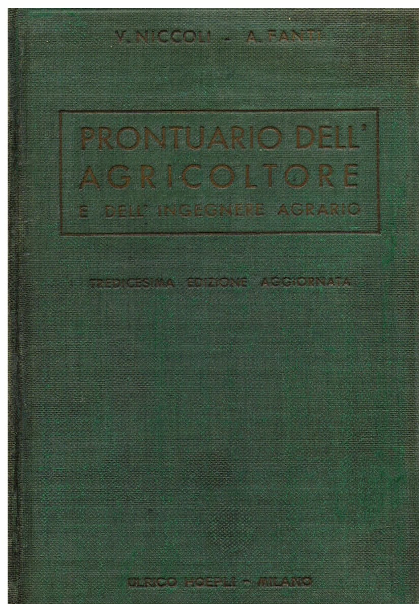 Prontuario dell' agricoltore e dell' ingegnere agrario. Tredicesima edizione con …