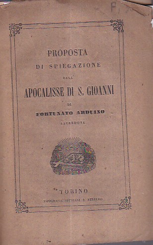 Proposta di spiegazione dell' Apocalisse di San Gioanni