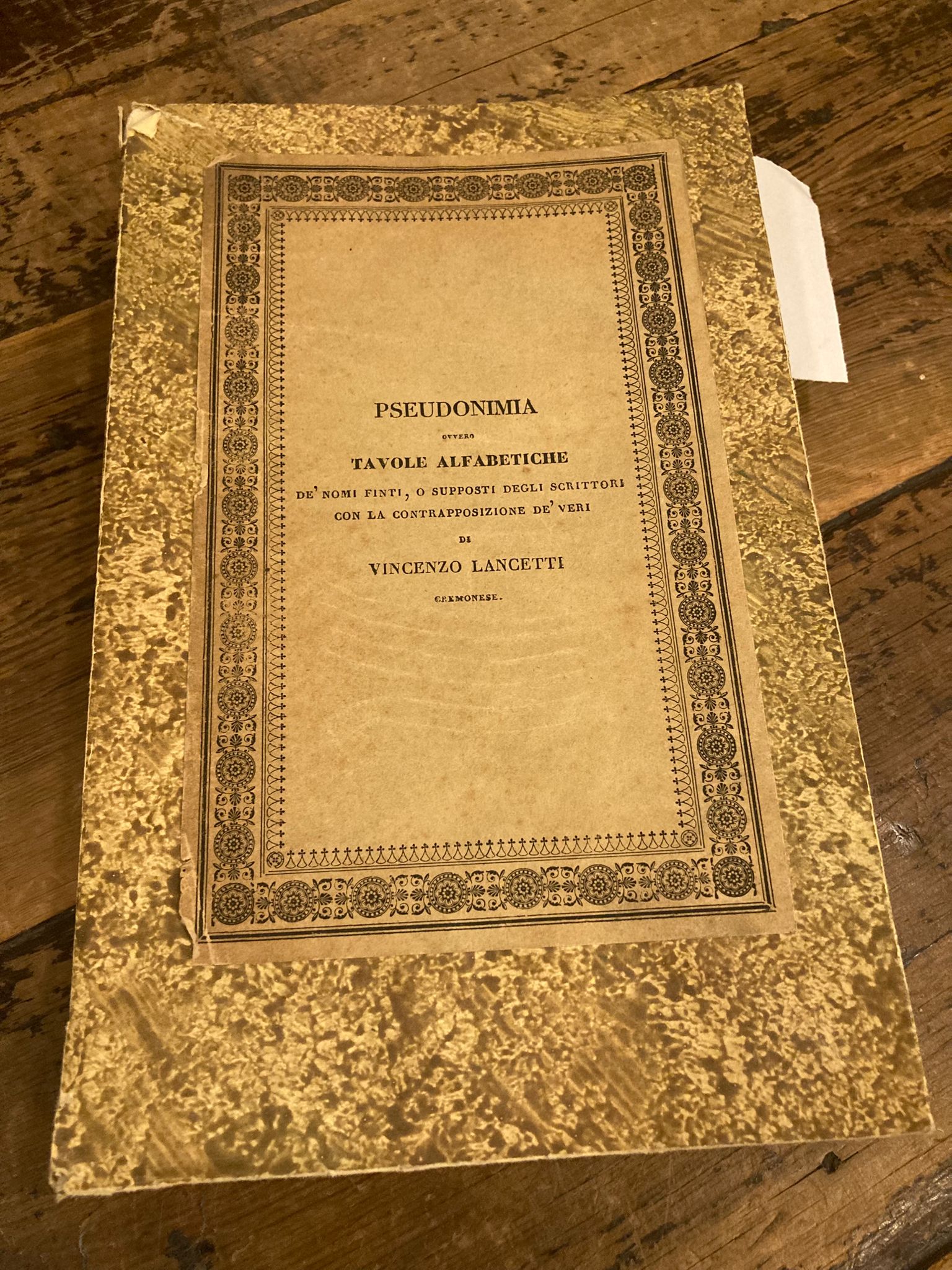 Pseudonimia, ovvero Tavole alfabetiche de' nomi finti o supposti degli …