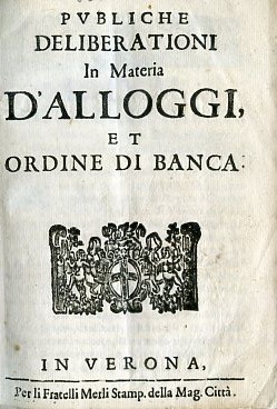 Publiche Deliberationi in Materia d'Alloggi, et Ordine di Banca