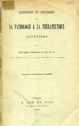 Questions et réponses sur la pathologie & la thérapeutique dentaires. …