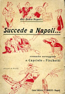 Qui Radio Napoli ! Succede a Napoli. Cronache verseggiate (disegni …