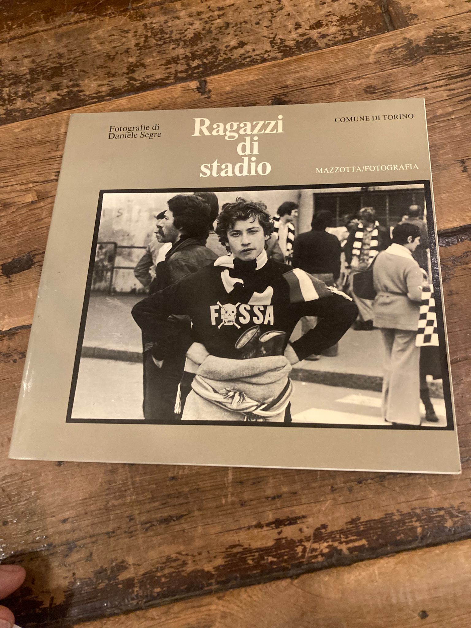 Ragazzi di stadio. Fotografie e testi di Daniele Segre