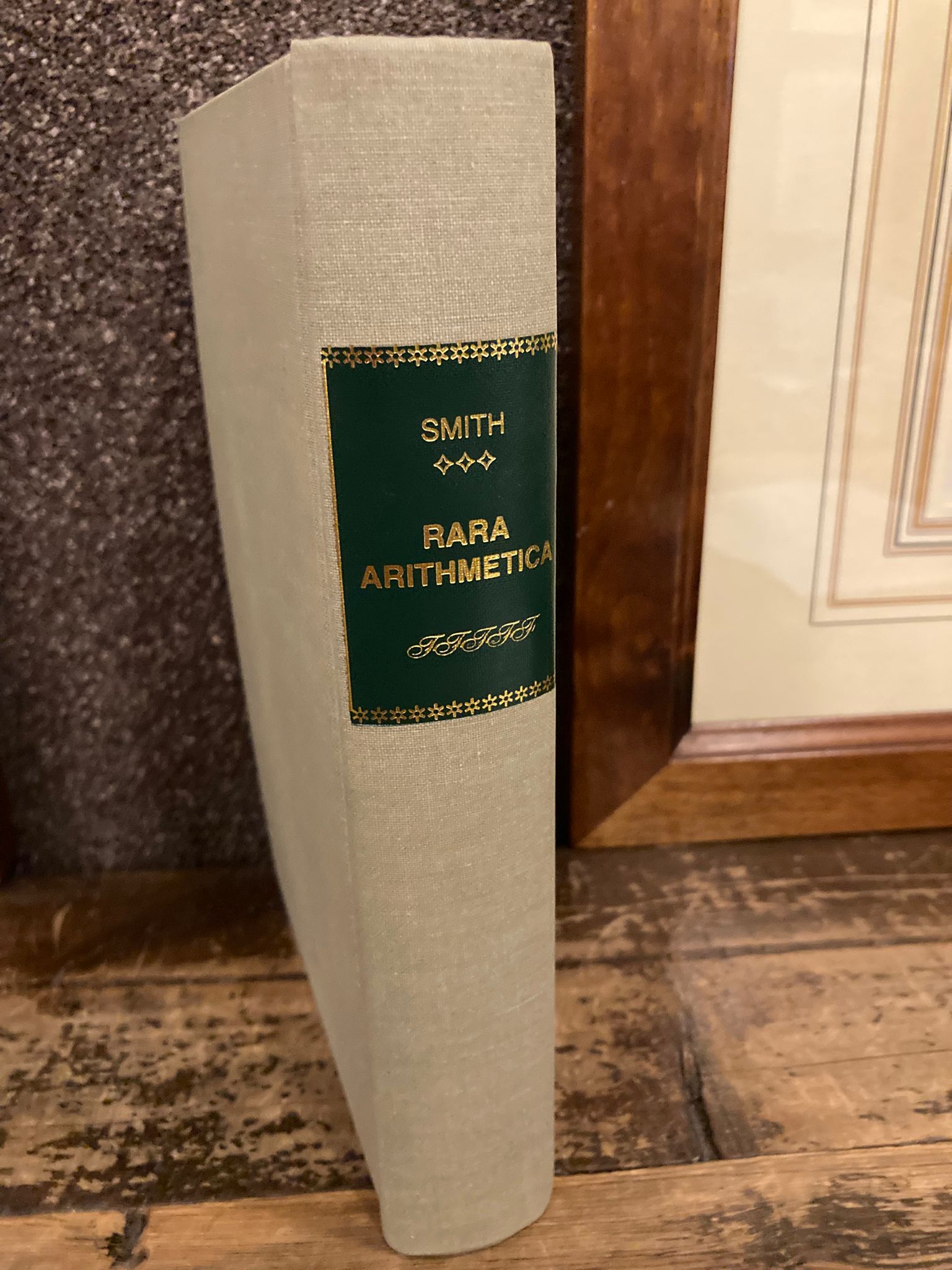 Rara Arithmetica. A Catalogue of the arithmetics written before the …