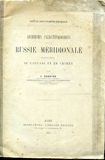 Recherches Paléoethnologiques dans la Russie Méridionale et spécialement au Caucase …
