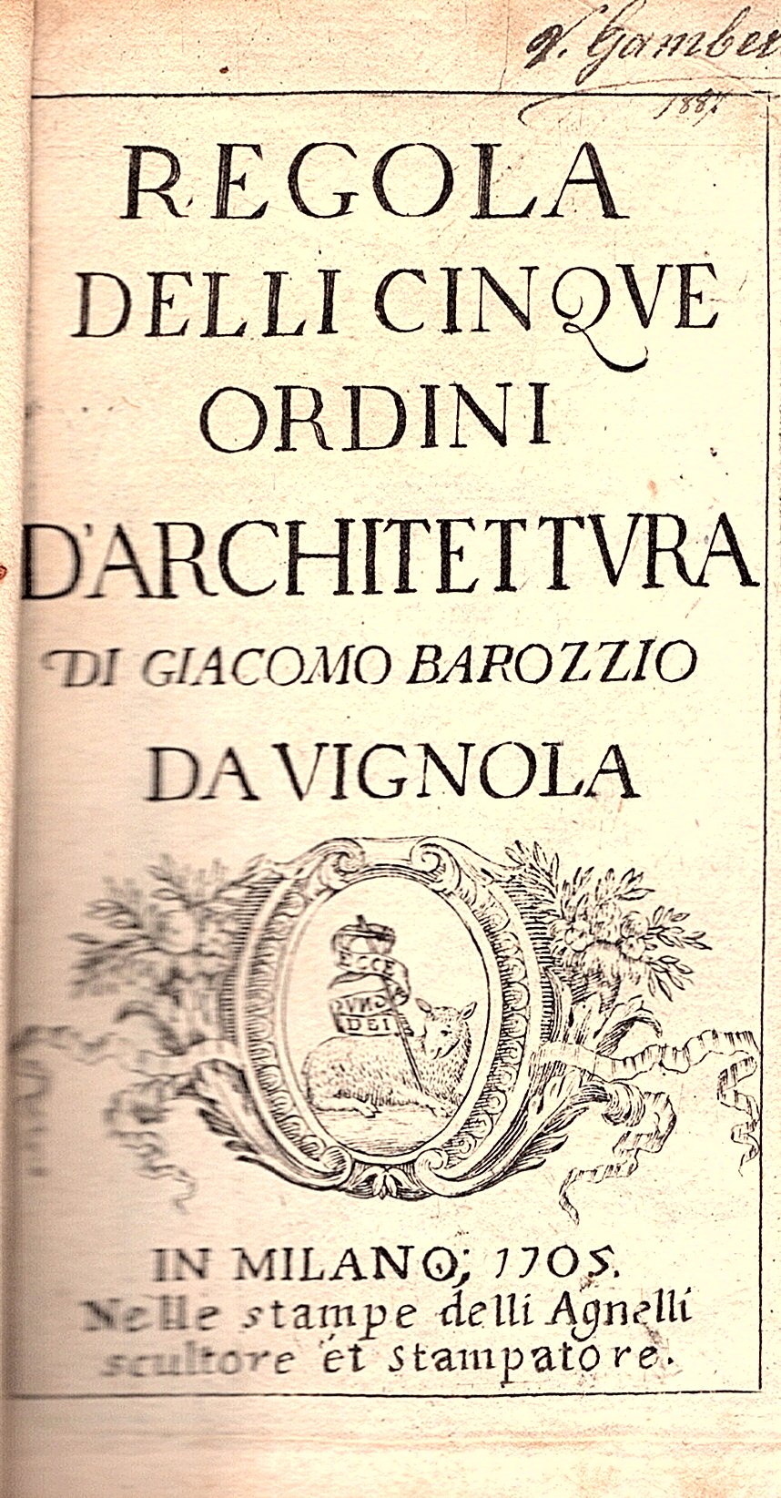 Regola delli cinque ordini d'Architettura di Giacomo Barozzio da Vignola