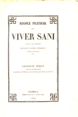 Regole pratiche per viver sani esposte. Edizione terza corretta ed …