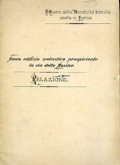 Relazione intorno al nuovo edifizio scolastico testé eretto dalla R. …