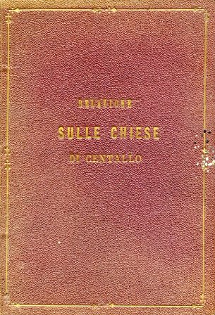 Relazione storico - descrittiva delle Chiese e segnatamente della primaria …