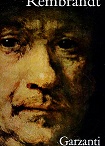 Rembrandt. La sua vita, la sua opera, il suo tempo