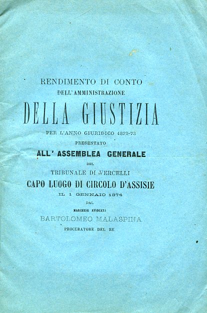 Rendimento di conto dell'amministrazione della giustizia per l'anno giuridico 1872 …