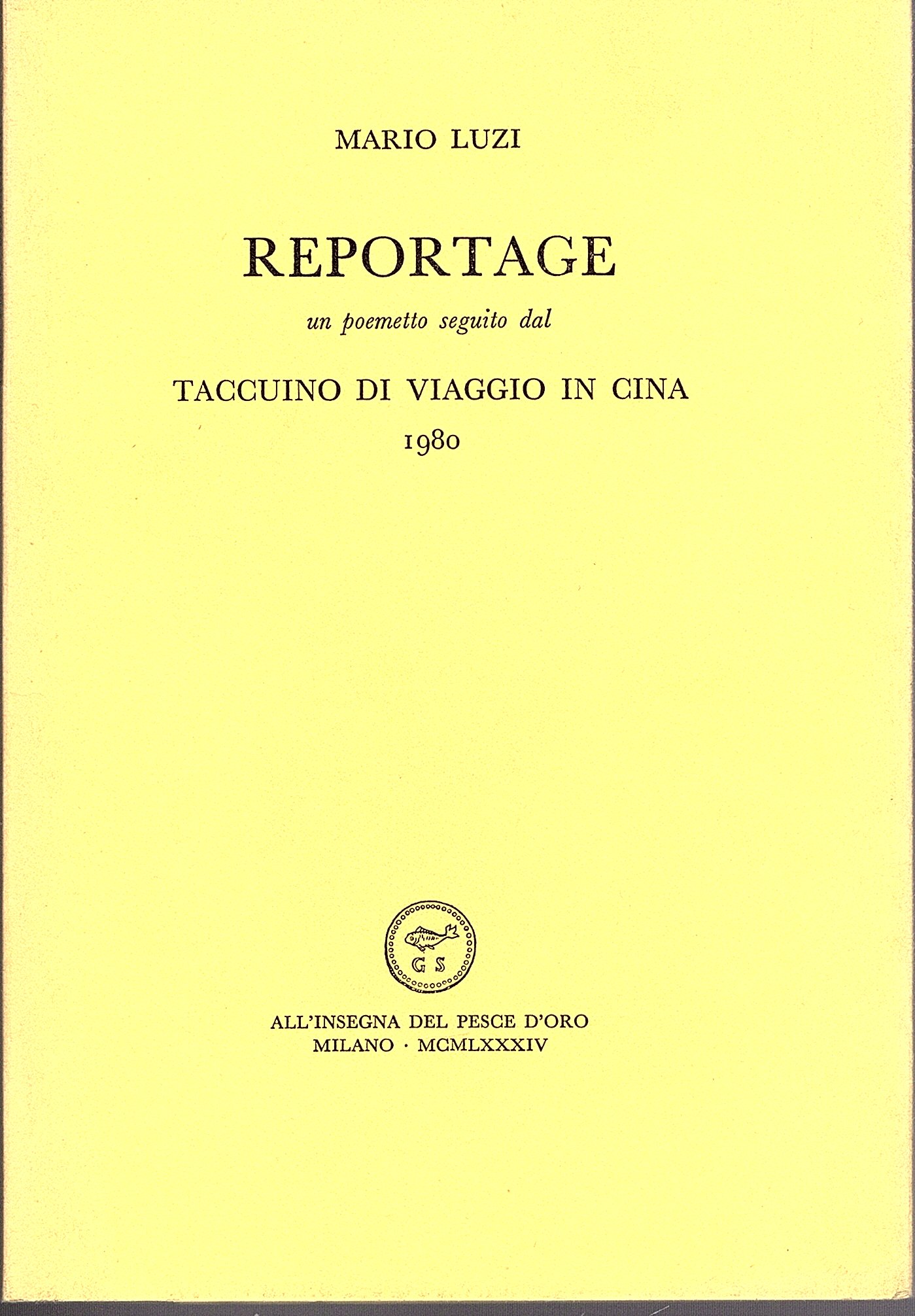 Reportage un poemetto seguito dal taccuino del viaggio in Cina