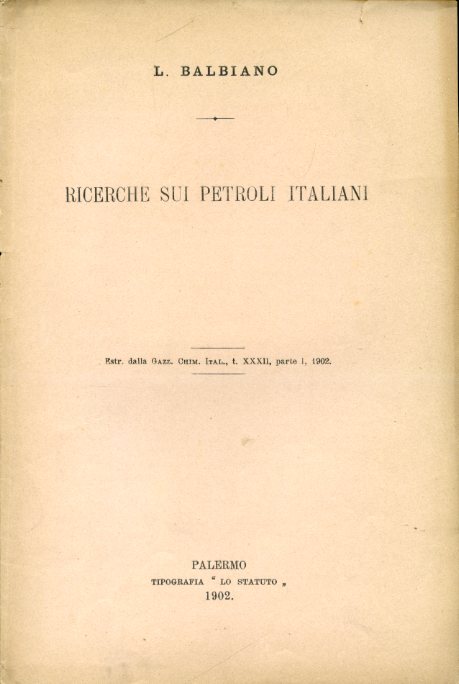 Ricerche sui petroli italiani. Estratto dalla Gazzetta Chimica Italiana, t. …