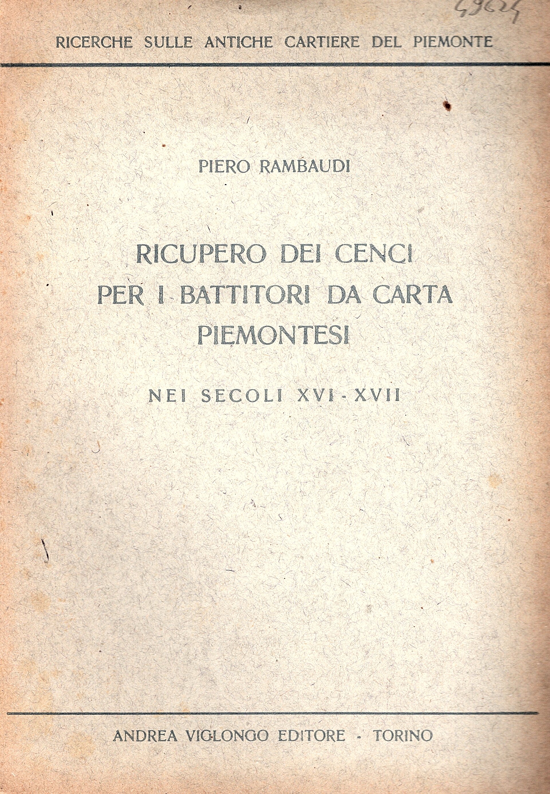 Ricerche sulle antiche cartiere del Piemonte. Ricupero dei cenci per …