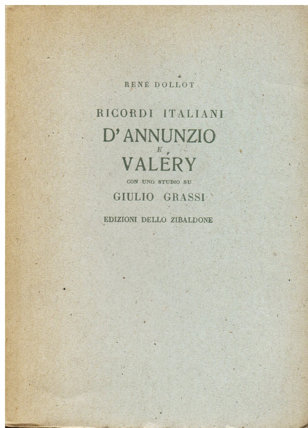 Ricordi italiani. D' Annunzio e Valéry. Con uno studio su …