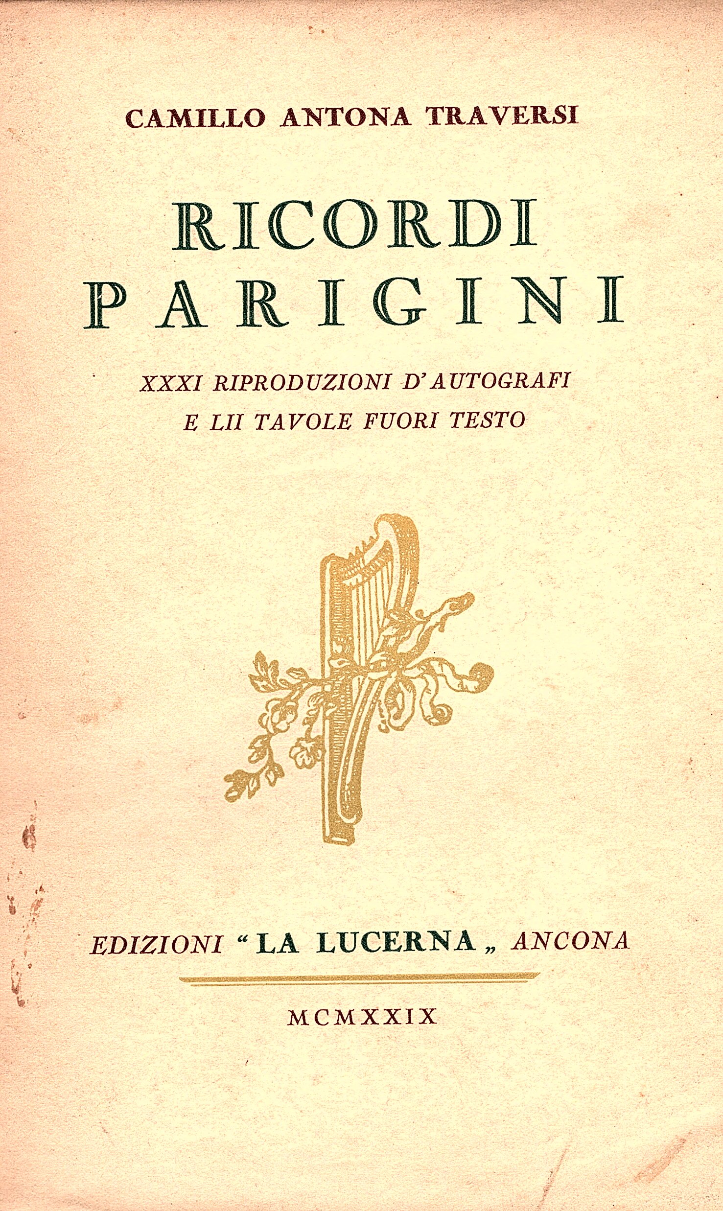 Ricordi parigini. XXXI riproduzioni di autografi e LII tavole fuori …