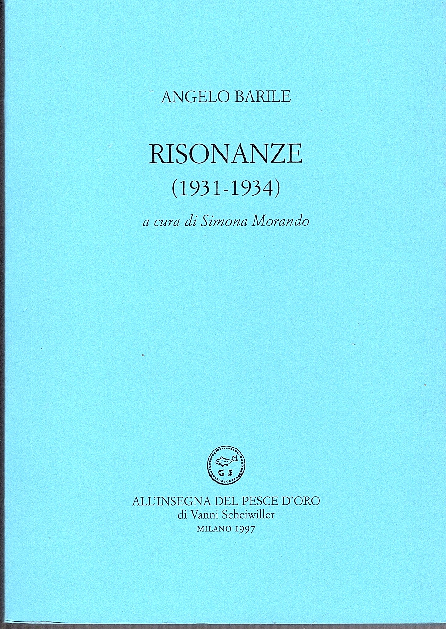 Risonanze (1931-1934) A cura di Simona Morando