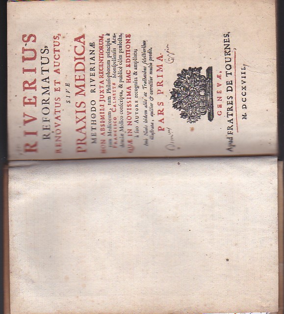 Riverius Reformatus, Renovatus et Auctus, sive Praxis Medica Methodo Riverianae …