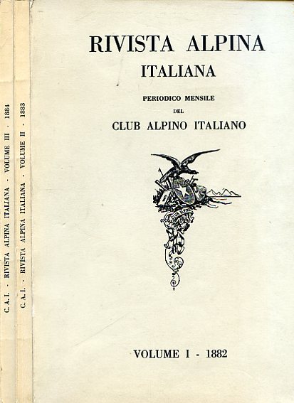 Rivista Alpina Italiana. Pubblicazione mensile del Club Alpino Italiano. Volume …