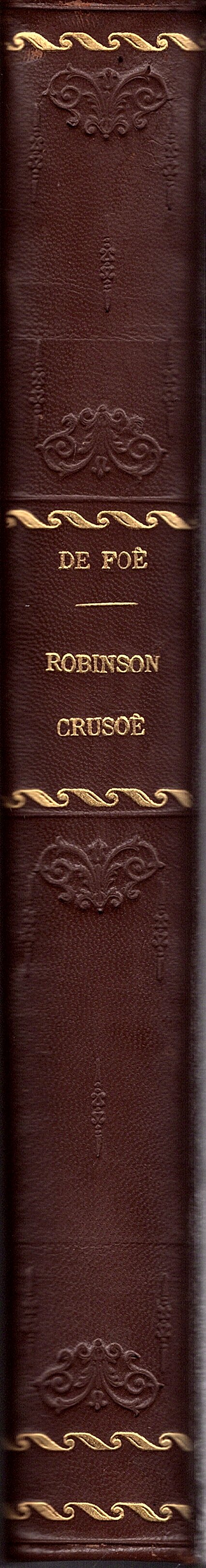 Robinson Crusoé. Précédé d'une notice sur la vie et les …