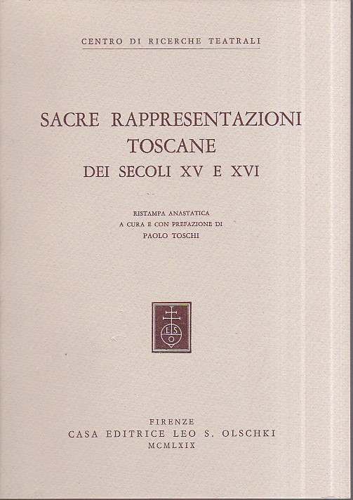 Sacre rappresentazioni toscane dei secoli XV e XVI. Ristampa anastatica …