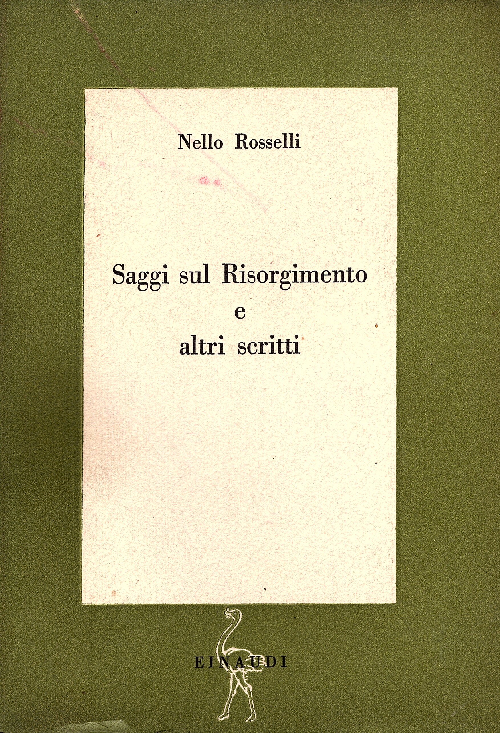 Saggi sul Risorgimento e altri scritti. Prefazione di Gaetano Salvemini
