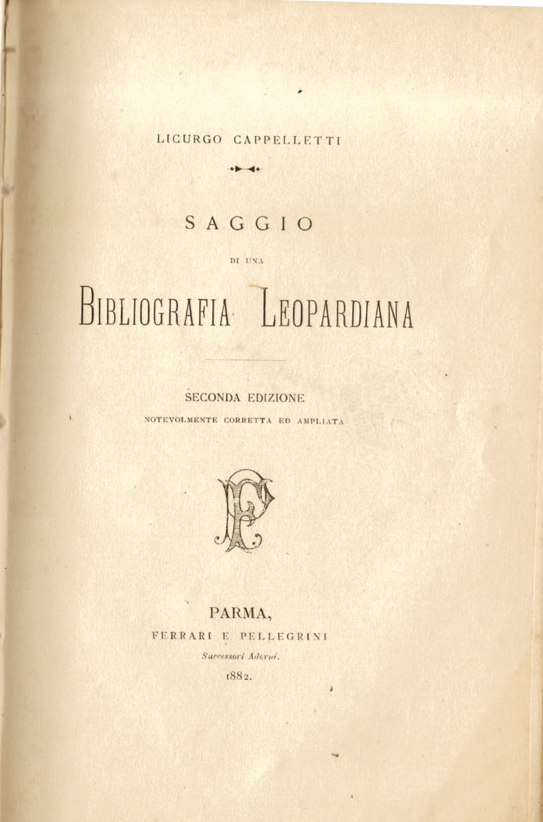 Saggio di una bibliografia leopardiana. Seconda edizione notevolmente corretta ed …