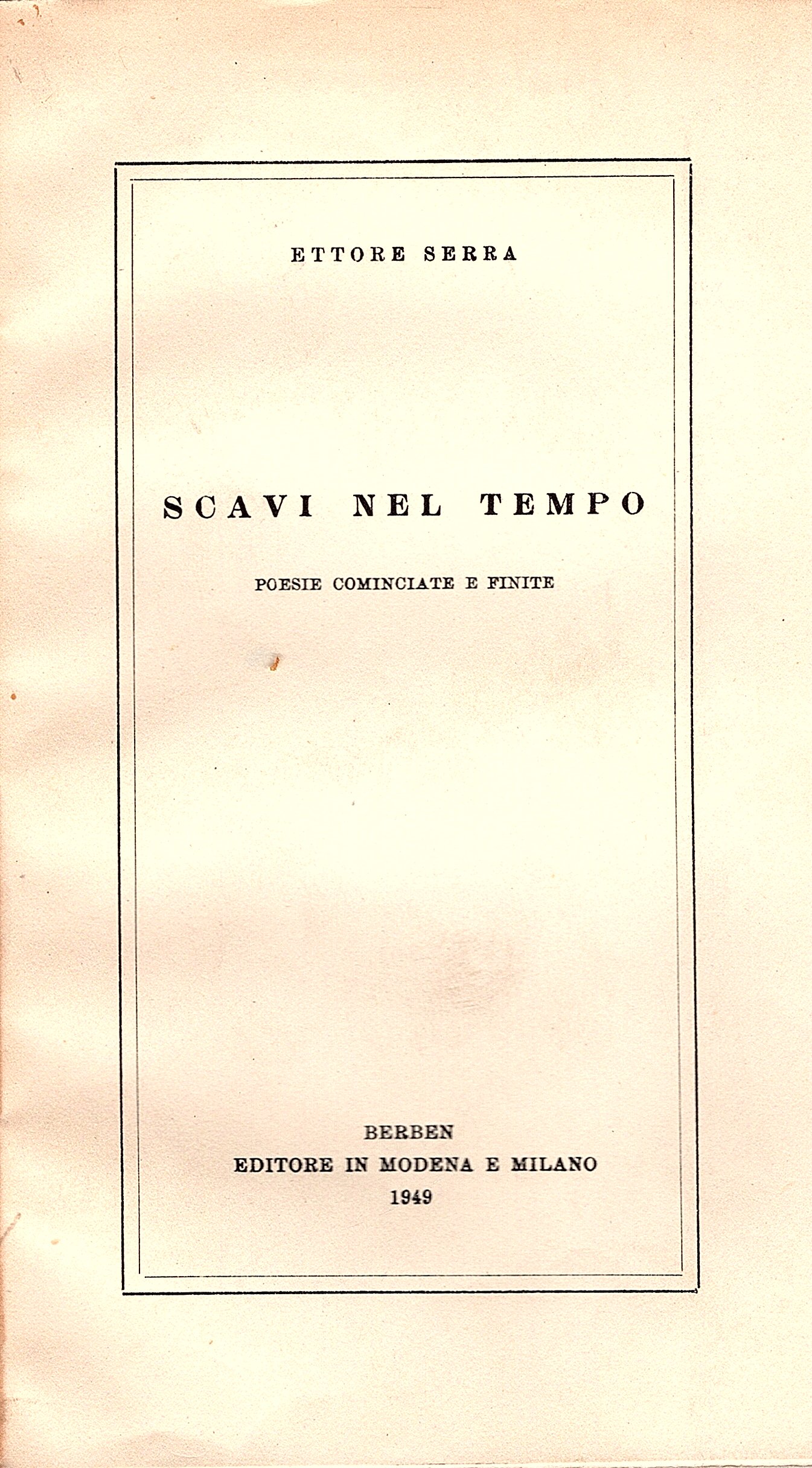 Scavi nel tempo. Poesie cominciate e finite (1927-1949)