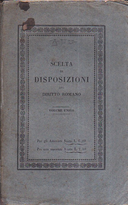 Scelta di disposizioni del diritto romano. Volume unico