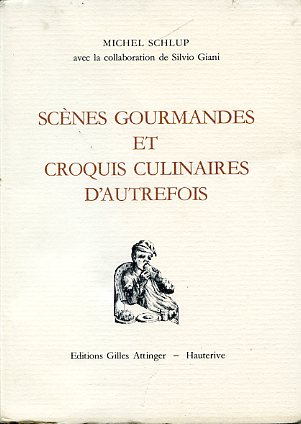 Scènes gourmandes et croquis culinaires d'autrefois