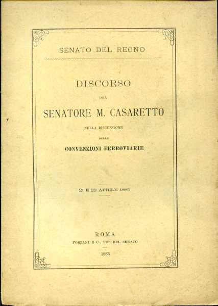 Senato del Regno. Discorso nella discussione delle convenzioni ferroviarie. 21 …