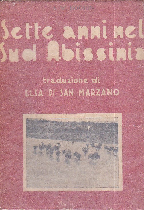 Sette anni nel Sud Abissinia. Traduzione di Elsa di San …