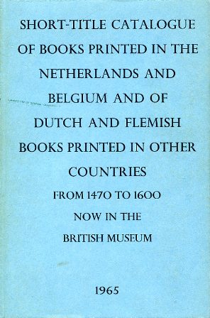 Short - Title Catalogue of Books printed in the Netherlands …