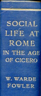 Social Life at Rome in the age of Cicero